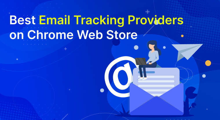  Best Email Tracking Providers on Chrome Web Store in 2022